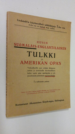 Gustaf Fredriksson : Uusi suomalais-englantilainen tulkki ja Amerikan opas eli vasta-alkaville uusi erittäin helppotajuinen ja käytännöllinen ...