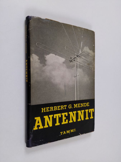 Herbert G. Mende : Antennit : yleisradioantennien ja tv-antennien rakenne ja huolto