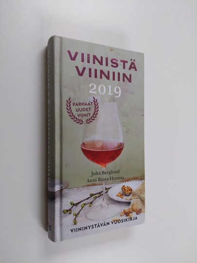 Juha Berglund : Viinistä viiniin 2019 : viininystävän vuosikirja
