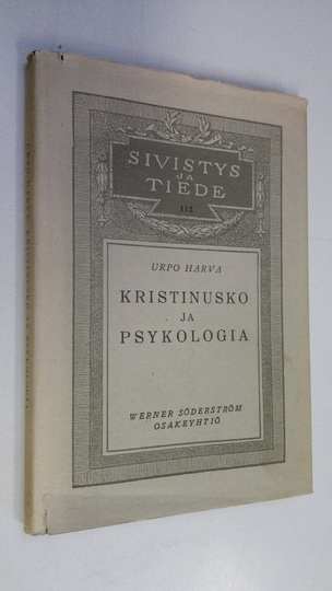 Urpo Harva : Kristinusko ja psykologia : tutkimus kristinuskon ja tieteen suhteesta