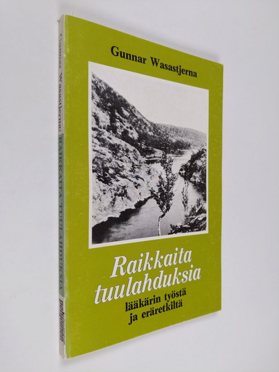 Gunnar Wasastjerna : Raikkaita tuulahduksia lääkärin elämästä