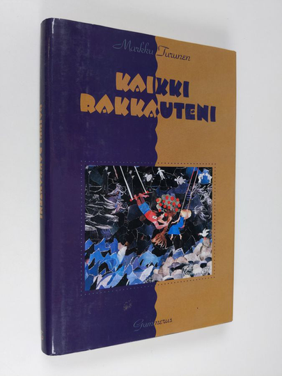 Markku Turunen : Kaikki rakkauteni