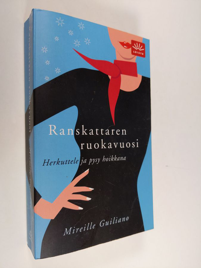 Mireille Guiliano : Ranskattaren ruokavuosi