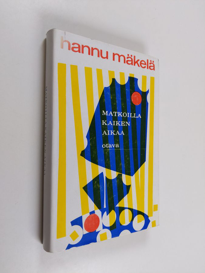 Hannu Mäkelä : Matkoilla kaiken aikaa
