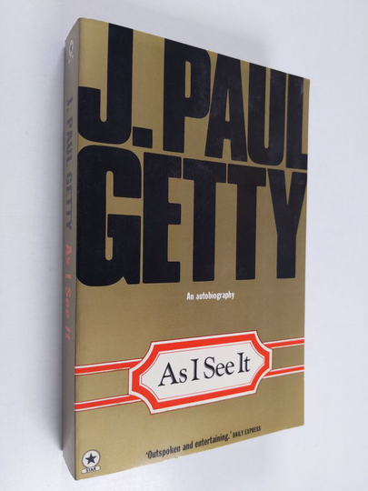 Jean Paul Getty : As I See it - The Autobiography of J. Paul Getty