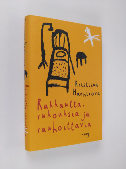 Kristiina Hanhirova : Rakkautta, rukouksia ja rauhoittavia