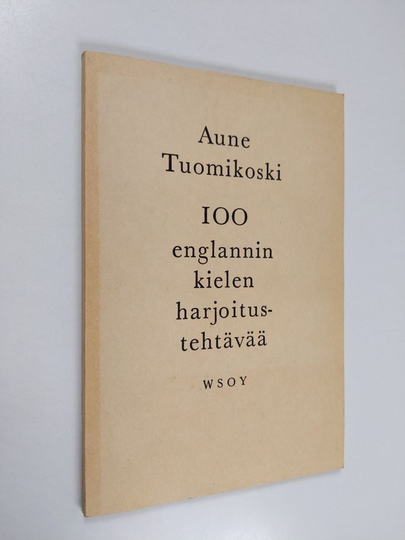 Aune Tuomikoski : Sata englannin kielen harjoitustehtävää