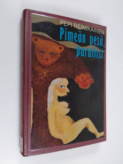 Pepi Reinikainen : Pimeän pesä, paratiisi