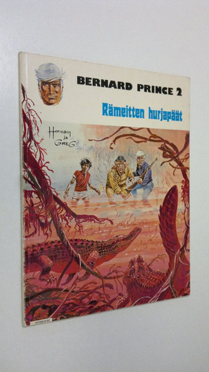 Hermann : Bernard Prince 2 - Rämeitten hurjapäät