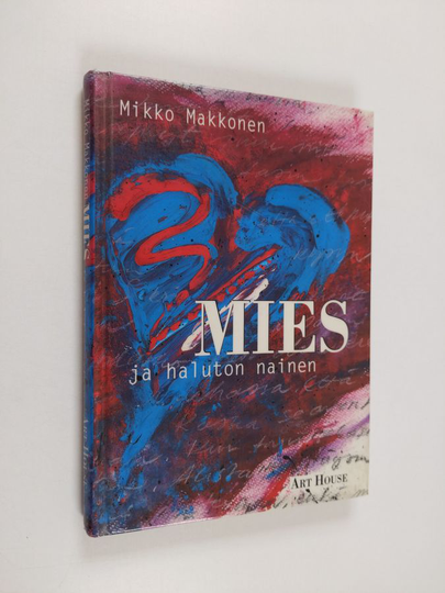 Mikko Makkonen : Mies ja haluton nainen : henkisiä asentoja puutteessa olevalle miehelle