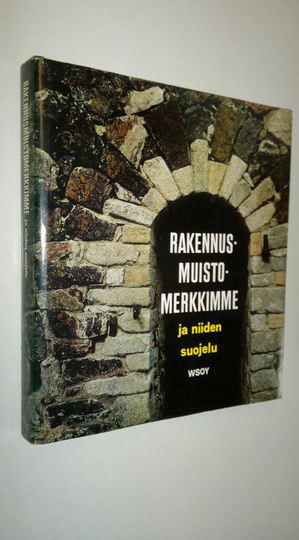 Aarne Heimala (toim.) : Rakennusmuistomerkkimme ja niiden suojelu