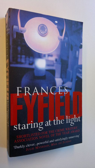 Frances Fyfield : Staring at the Light