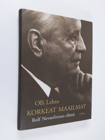 Olli Lehto : Korkeat maailmat : Rolf Nevanlinnan elämä