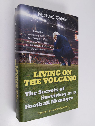 Michael Calvin : Living on the Volcano