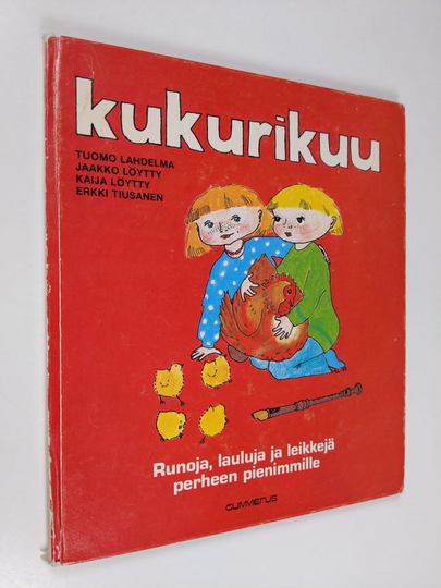 Tuomo Lahdelma : Kukurikuu : runoja, lauluja ja leikkejä perheen pienimmille
