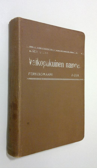 Wilkie Collins : Valkopukuinen nainen 2 : Perheromaani