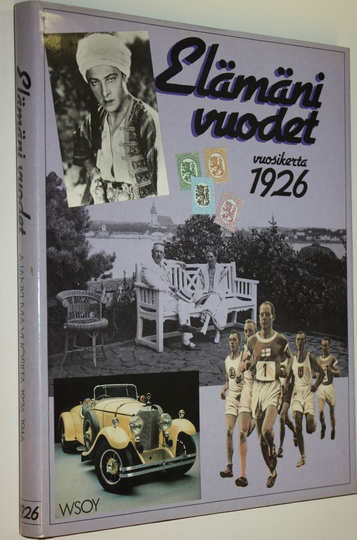 Outi ym. Pakkanen (toim.) : Elämäni vuodet Vuosikerta 1926, Ajankuvia vuosilta 1926-1946