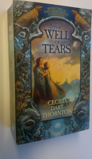 Cecilia Dart-Thornton : The well of tears - the crowthistle cronicles 2