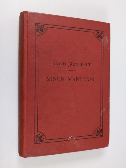 Arvid Järnefelt : Minun Marttani : kertomus