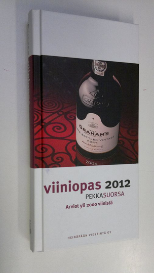 Pekka Suorsa : Viiniopas 2012 : arviot yli 2000 viinistä