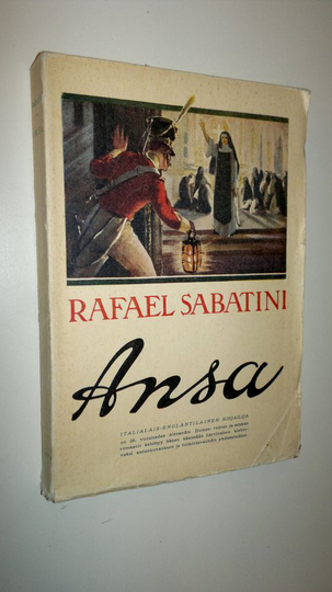 Rafael Sabatini : Ansa : historiallinen seikkailuromaani