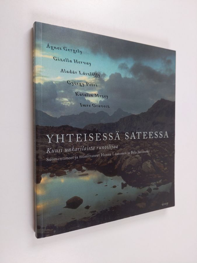 Yhteisessä sateessa : kuusi unkarilaista runoilijaa