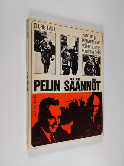 Georg Paile : Pelin säännöt : Suomen ja Neuvostoliiton suhteet vuodesta 1944