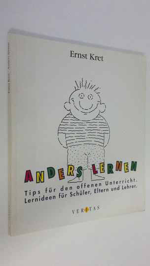 Ernst Kret : Anders lernen : Tips fur den offenen Unterricht - Lerniden fur Schuler, Eltern und Lehrer