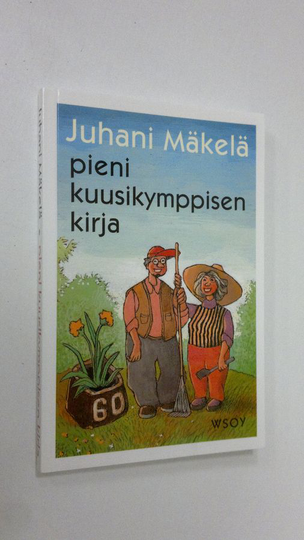 Juhani Mäkelä : Pieni kuusikymppisen kirja