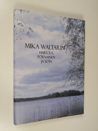 Mika Waltarin Hartola, Pornainen ja sota