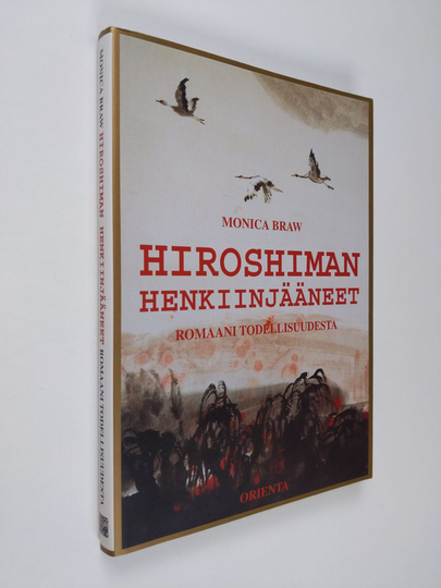 Monica Braw : Hiroshiman henkiinjääneet : romaani todellisuudesta