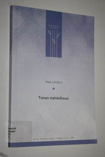 Anja Laurila : Toinen mahdollisuus : pitkäaikainen sijaiskotihoito ja aikuistuneen tytön identiteetti, minäkäsitys ja sijaisäitirepresentaatio