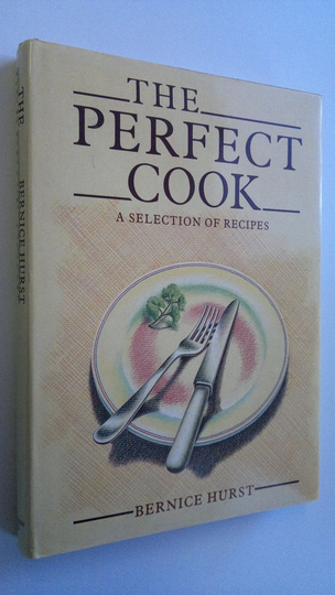 Bernice Hurst : The Perfect Cook : a selection of recipes