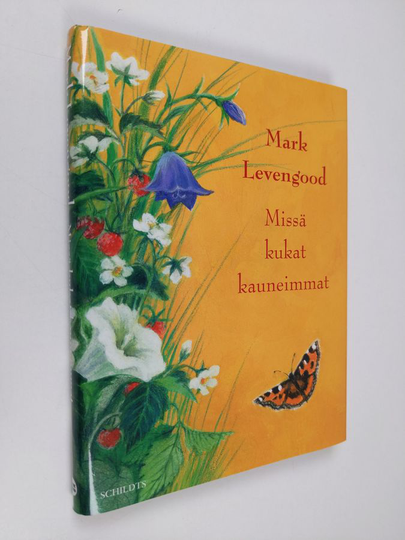 Mark Levengood : Missä kukat kauneimmat