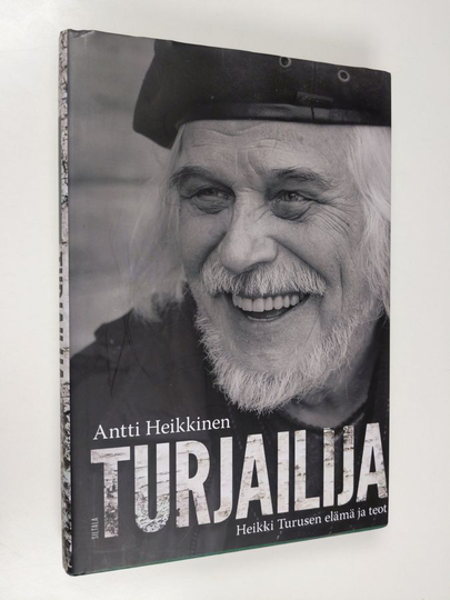 Antti Heikkinen : Turjailija : Heikki Turusen elämä ja teot