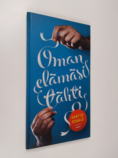 Santtu Perkiö : Oman elämäsi tähti