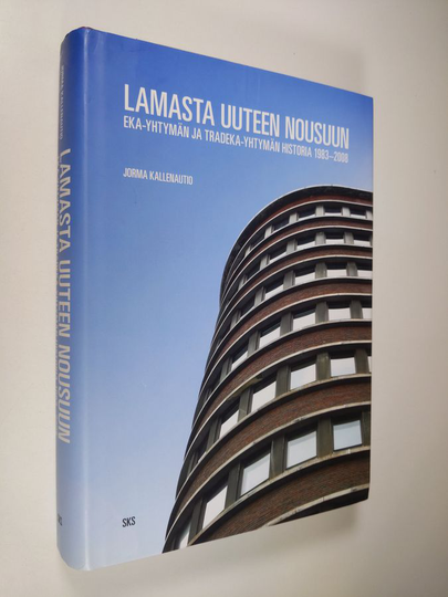 Jorma Kallenautio : Lamasta uuteen nousuun : Eka-yhtymän ja Tradeka-yhtymän historia 1983-2008 - Eka-yhtymän ja Tradeka-yhtymän historia 1983-2008