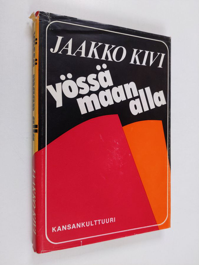 Jaakko Kivi : Yössä maan alla : työväenliikkeen veteraani muistelee