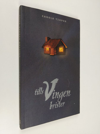 Carola Timper : Tills vingen brister