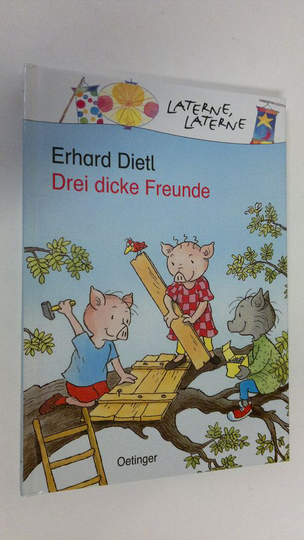 Erhard Dietl : Drei dicke Freunde