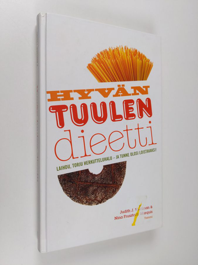 Judith J. Wurtman : Hyvän tuulen dieetti : laihdu, torju herkutteluhalu - ja tunne olosi loistavaksi!
