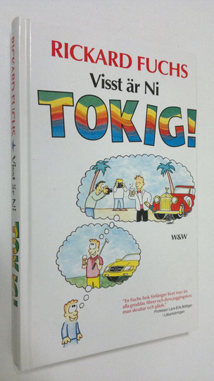 Rickard Fuchs : Visst är ni tokig!