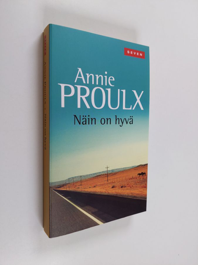 Annie Proulx : Näin on hyvä : kertomuksia Wyomingista 3