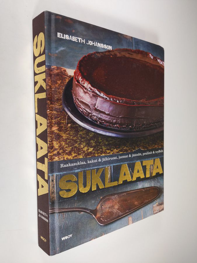 Elisabeth Johansson : Suklaata : raakasuklaa, kakut & jälkiruoat, juomat & jäätelöt, praliinit & tryffelit