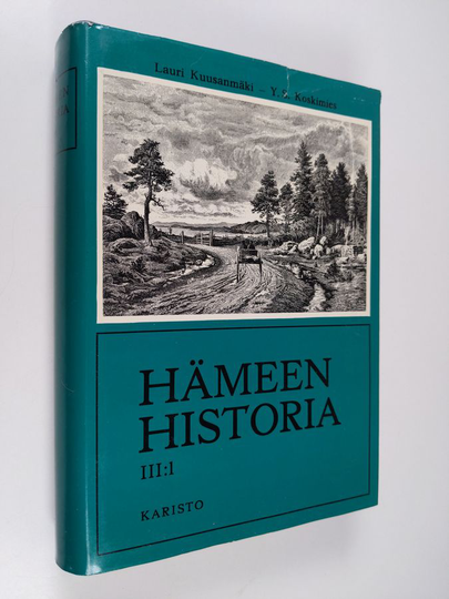 Hämeen historia 3 : 1 - Vuodesta 1721 noin vuoteen 1870 - 1. nide