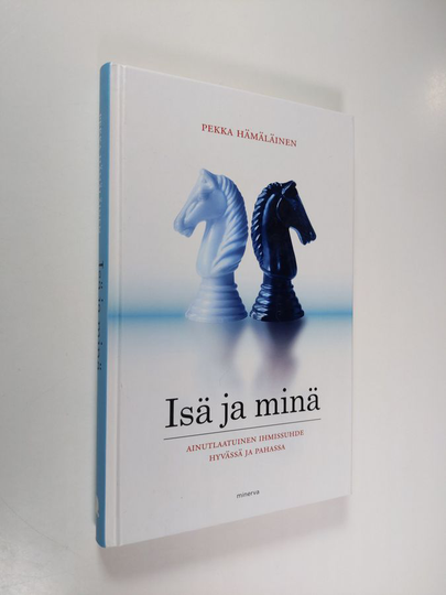 Pekka Hämäläinen : Isä ja minä : ainutlaatuinen ihmissuhde hyvässä ja pahassa