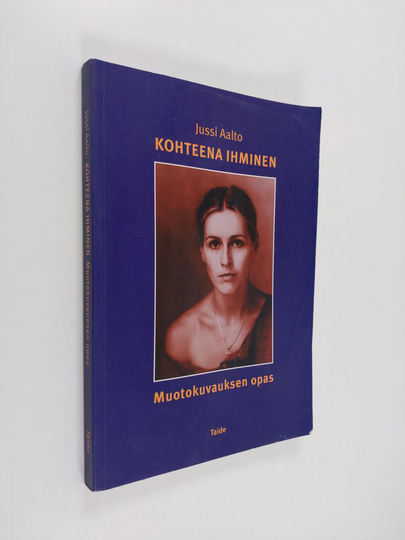 Jussi Aalto : Kohteena ihminen : muotokuvauksen opas