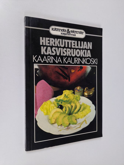 Kaarina Kaurinkoski : Herkuttelijan kasvisruokia