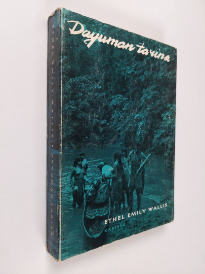 Ethel Emily Wallis : Dayuman tarina : elämää aucamaassa