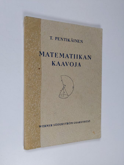 T. Pentikäinen : Matematiikan kaavoja : algebra, geometria, trigonometria, analyyttinen geometria, differentiaali- ja integraalilaskenta